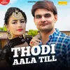 About Thodi Aala Till Song